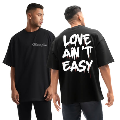 Love Ain’t Easy – Oversized Black Streetwear T-Shirt